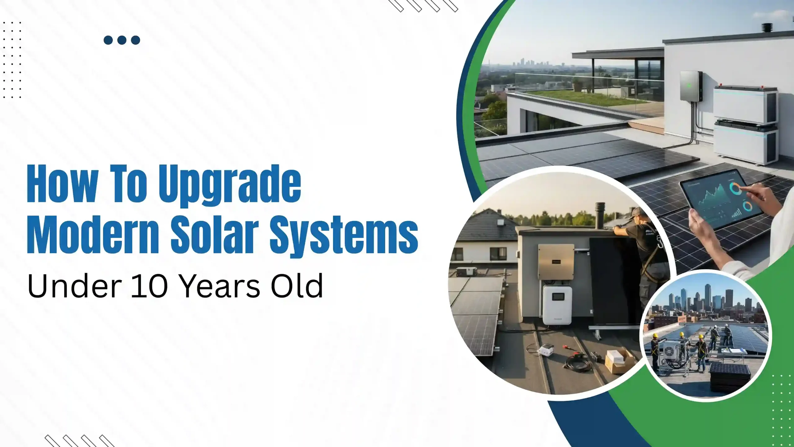 How to Upgrade a Solar System Under 10 Years Old