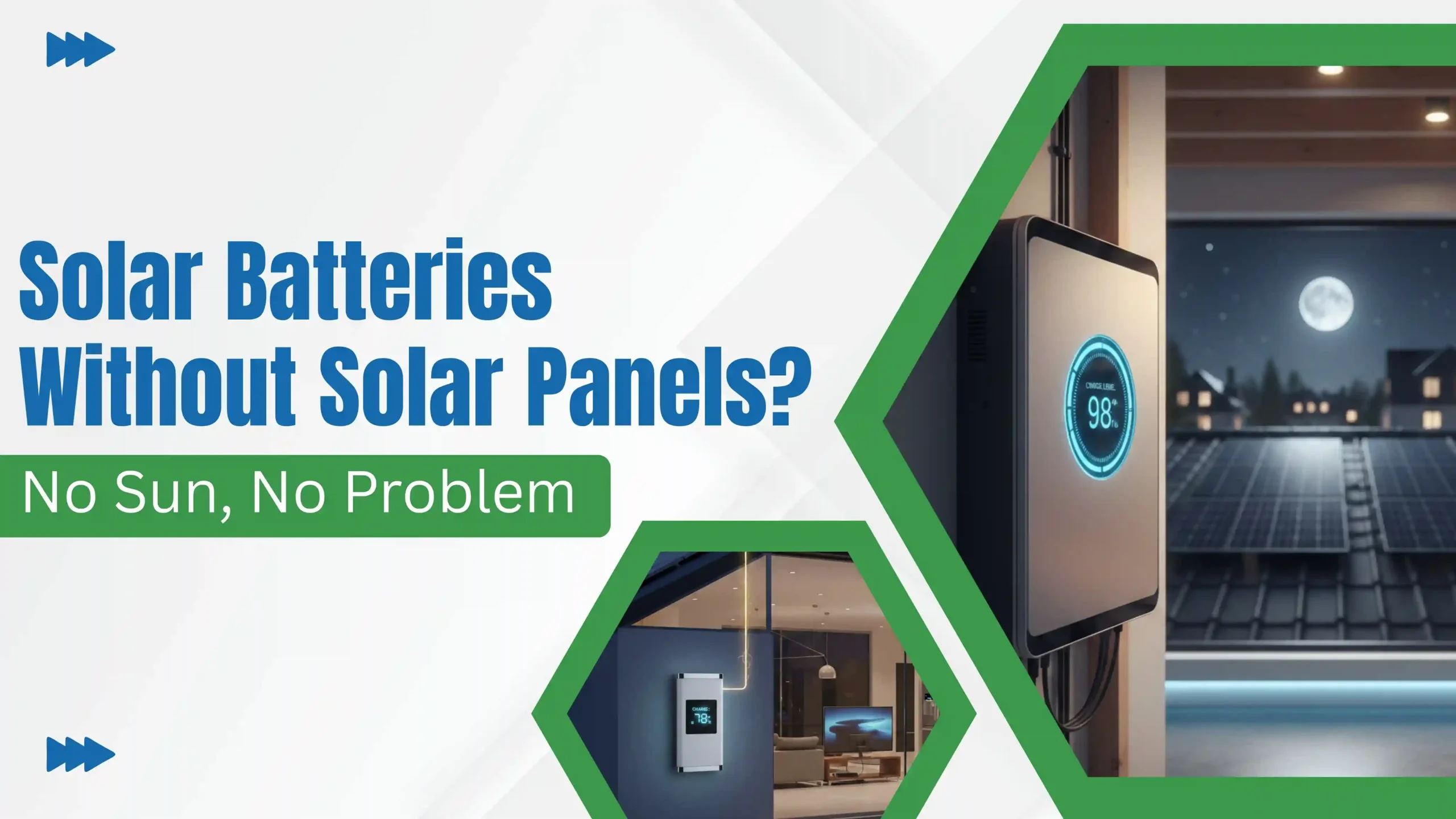 Solar Batteries Without Solar Panels? No Sun, No Problem