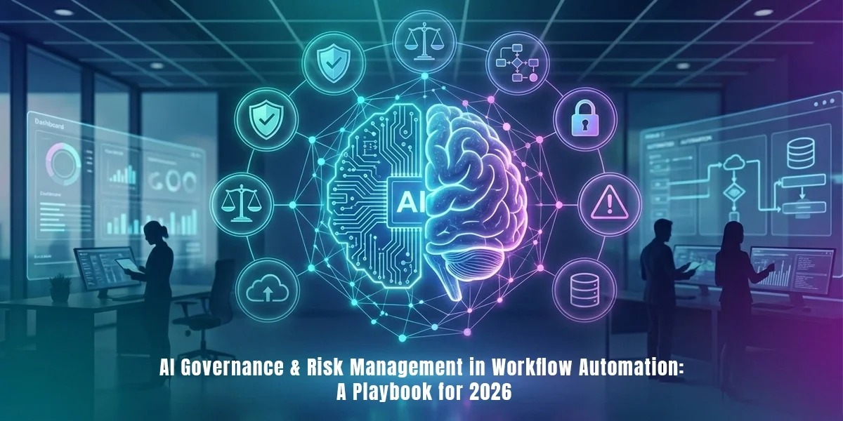 AI Governance & Risk Management in Workflow Automation: A Playbook for 2026