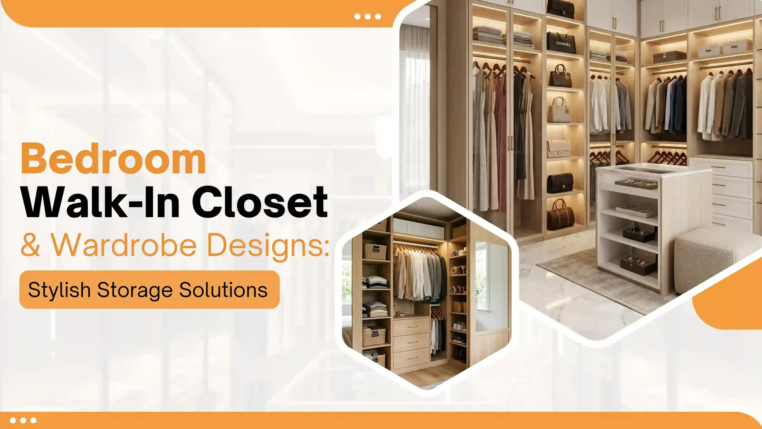 Bedroom Walk-In Closet & Wardrobe Designs: Stylish Storage Solutions