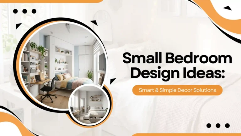 Small Bedroom Design Ideas: Smart, Simple & Space-Saving Decor Solution